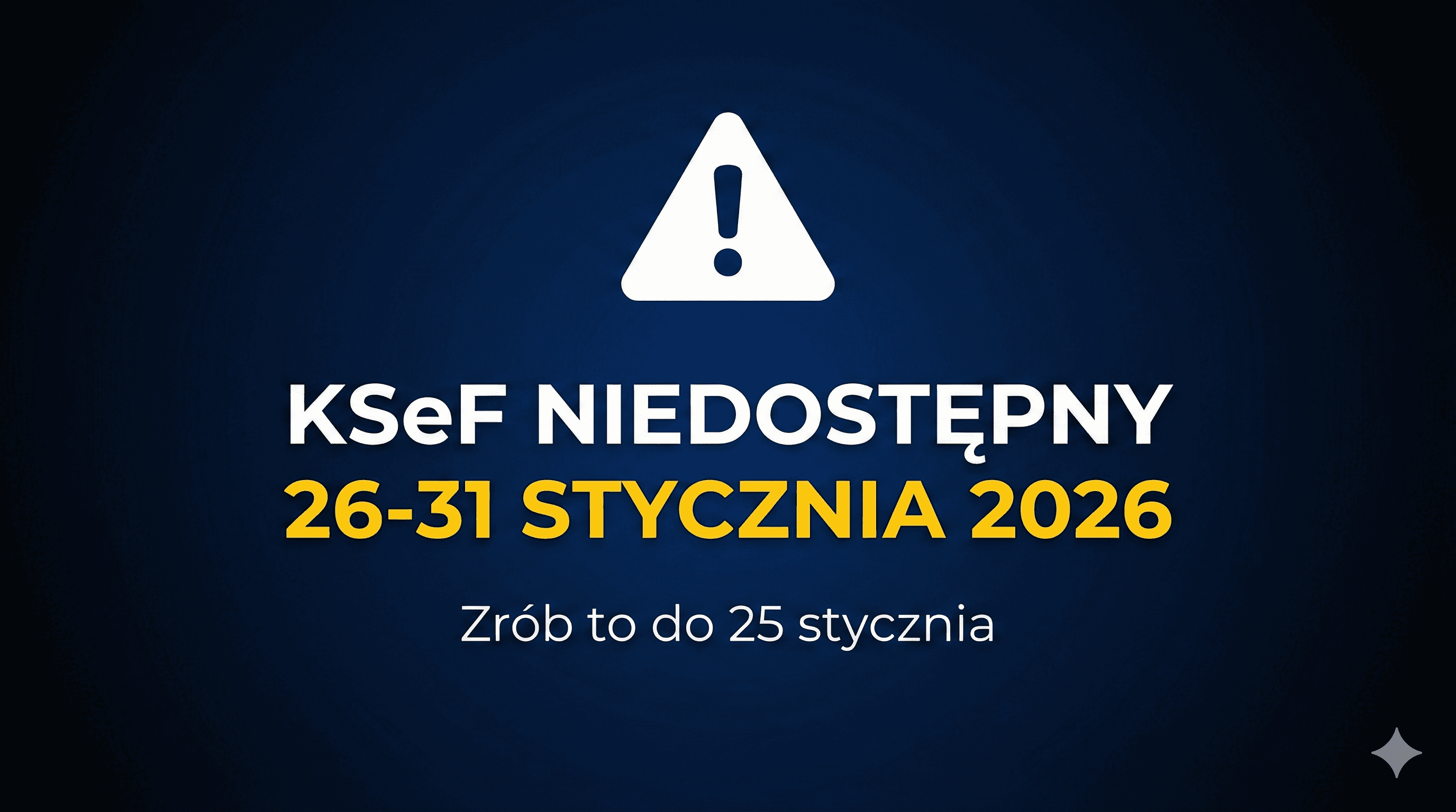 Przerwa techniczna KSeF 26-31 stycznia 2026 - co musisz zrobić do 25 stycznia